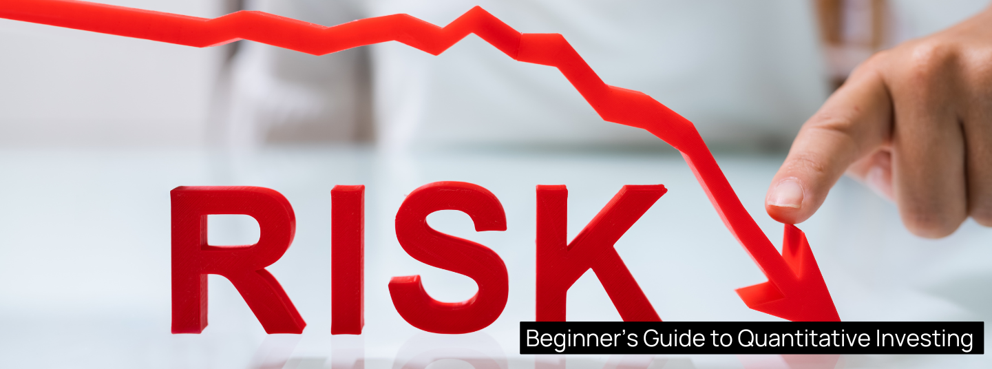 Guide to Quant Investing 7: Risks of Quantitative Investing